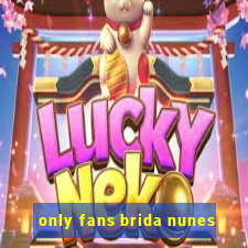 only fans brida nunes